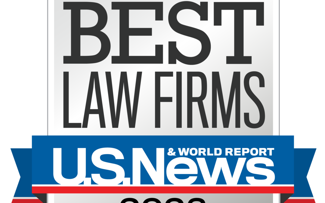 FIRM LISTED AMONG U.S. NEWS & WORLD REPORT’S 2023 BEST LAW FIRMS